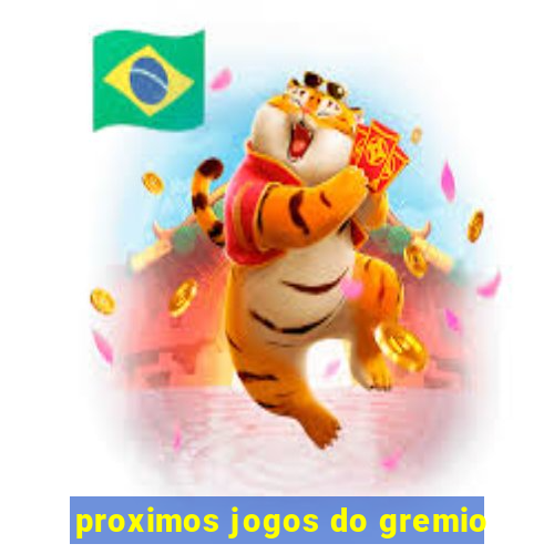 proximos jogos do gremio